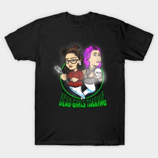 Dead Girls Talking Podcast T-Shirt